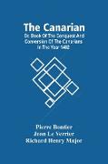 The Canarian, Or, Book Of The Conquest And Conversion Of The Canarians In The Year 1402