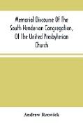 Memorial Discourse Of The South Henderson Congregation, Of The United Presbyterian Church