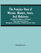 The Foreign Tour Of Messrs. Brown, Jones, And Robinson