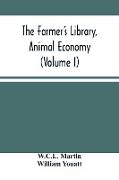 The Farmer'S Library, Animal Economy (Volume I)