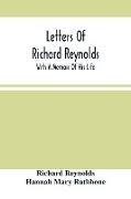 Letters Of Richard Reynolds, With A Memoir Of His Life