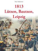 1813 - Lützen, Bautzen, Leipzig