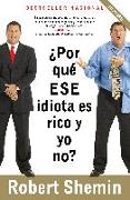 ¿Por Qué Ese Idiota Es Rico Y Yo No? / How Come That Idiot Is Rich and I'm Not?