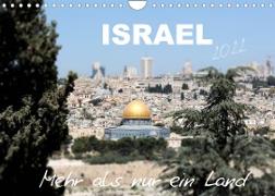 ISRAEL - Mehr als nur ein Land 2022 (Wandkalender 2022 DIN A4 quer)