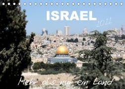 ISRAEL - Mehr als nur ein Land 2022 (Tischkalender 2022 DIN A5 quer)