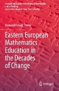 Eastern European Mathematics Education in the Decades of Change