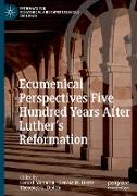 Ecumenical Perspectives Five Hundred Years After Luther¿s Reformation