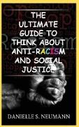 The Ultimate Guide To Think About Anti-Racism And Social Justice