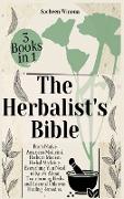 The Herbalist's Bible . 3 Books in 1