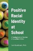 Positive Racial Identity at School