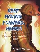 Keep Moving Forward, Henry!