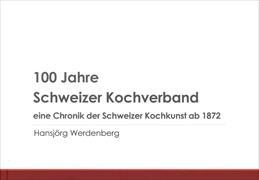 100 Jahre Schweizer Kochverband