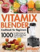 Vitamix Blender Cookbook for Beginners