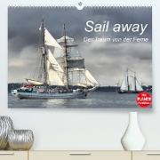 Sail away - Der Traum von der Ferne (Premium, hochwertiger DIN A2 Wandkalender 2022, Kunstdruck in Hochglanz)
