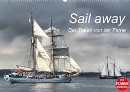 Sail away - Der Traum von der Ferne (Wandkalender 2022 DIN A2 quer)
