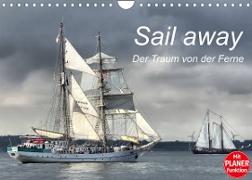 Sail away - Der Traum von der Ferne (Wandkalender 2022 DIN A4 quer)
