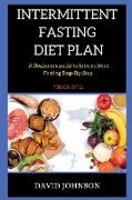 Intermittent Fasting Diet Plan: A Beginners guide to Intermittent Fasting Step-By-Step ( 7 BOOK OF 12 )