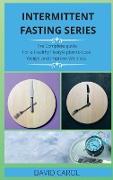 Intermittent Fasting Series: The Complete guide For Healthy lifestyle plan to Lose Weight and Improve Wellness