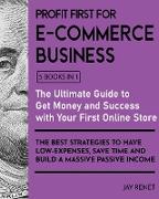 Profit First for E-Commerce Business [5 Books in 1]: The Ultimate Guide to Get Money and Success with Your First Online Store. The Best Strategies to