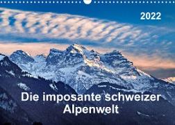 Die imposante schweizer Alpenwelt (Wandkalender 2022 DIN A3 quer)