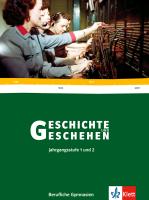 Geschichte und Geschehen 12/13. Schülerbuch. Berufliche Gymnasien