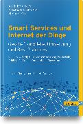 Smart Services und Internet der Dinge: Geschäftsmodelle, Umsetzung und Best Practices