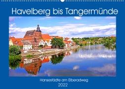 Havelberg bis Tangermünde (Wandkalender 2022 DIN A2 quer)