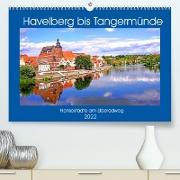 Havelberg bis Tangermünde (Premium, hochwertiger DIN A2 Wandkalender 2022, Kunstdruck in Hochglanz)
