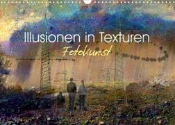 Illusionen in Texturen, Fotokunst (Wandkalender 2022 DIN A3 quer)