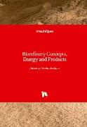 Biorefinery Concepts, Energy and Products