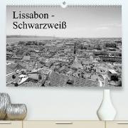 Lissabon - Schwarzweiß (Premium, hochwertiger DIN A2 Wandkalender 2022, Kunstdruck in Hochglanz)