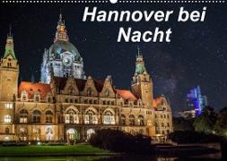 Hannover bei Nacht (Wandkalender 2022 DIN A2 quer)
