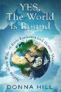 Yes, The World Is Round Part I: Sailing in the Wake of Early Explorers and History Makers
