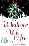 Whatever We Are: A Highland Springs Romance