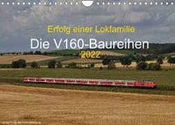 Erfolg einer Lokfamilie - Die V160-Baureihen (Wandkalender 2022 DIN A4 quer)