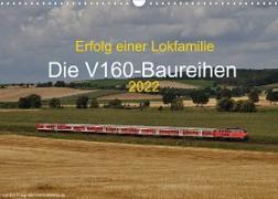 Erfolg einer Lokfamilie - Die V160-Baureihen (Wandkalender 2022 DIN A3 quer)