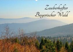 Zauberhafter Bayerischer Wald (Wandkalender 2022 DIN A2 quer)