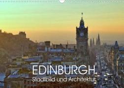 EDINBURGH Stadtbild und Architektur (Wandkalender 2022 DIN A3 quer)