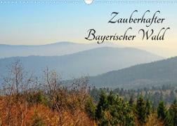 Zauberhafter Bayerischer Wald (Wandkalender 2022 DIN A3 quer)