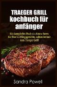 TRAEGER GRILL KOCHBUCH fu¨r anfa¨nger