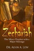 Zechariah - The Minor Prophet with a Major Message
