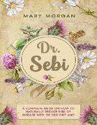 DR. SEBI Treatments and Cures - Diet and Cookbook