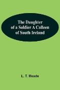 The Daughter Of A Soldier A Colleen Of South Ireland