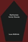 Barbarous Soviet Russia