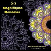 80 Magnifiques MLivre de coloriage pour adultes: Les plus étonnants mandalas pour la relaxation et le soulagement du stress
