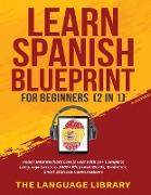 Learn Spanish Blueprint For Beginners (2 in 1)