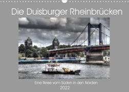Die Duisburger Rheinbrücken (Wandkalender 2022 DIN A3 quer)