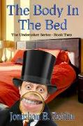 The Body in the Bed: Book Two of the Undertaker Series