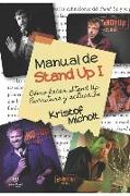 Manual de Stand Up I: ¿Cómo Hacer Stand Up? Escritura y Actuación