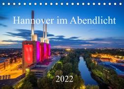 Hannover im Abendlicht 2022 (Tischkalender 2022 DIN A5 quer)